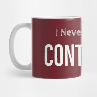 I never lose control Mug